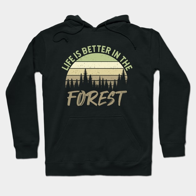 Life Is Better In The Forest - Perfect Gift For Nature Lovers Hoodie by Zen Cosmos Official